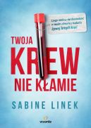 Ok�adka - Twoja krew nie k�amie. Czego mo�esz si� dowiedzie� o swoim zdrowiu z badania �ywej kropli krwi