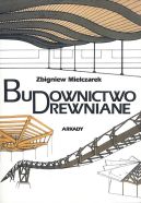 Okadka - Budownictwo drewniane. Ksztatowanie i konstrukcje