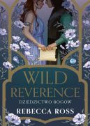 Okadka ksizki - Wild Reverence. Dziedzictwo bogw