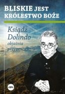 Ok�adka ksi�zki - Bliskie jest Kr�lestwo Bo�e. Ksi�dz Dolindo obja�nia przypowie�ci