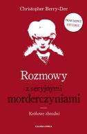 Okładka książki - Rozmowy z seryjnymi morderczyniami. Królowe zbrodni