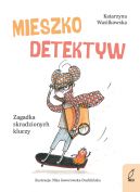 Okadka ksizki - Mieszko Detektyw. Zagadka skradzionych kluczy