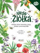 Okładka książki - Niezłe ziółka. Rośliny, które śmierdzą, plują, drapią i puszczają bąki