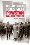 Okadka ksizki - Bohaterowie polskich powsta narodowych