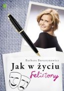 Okadka - Jak w yciu. Felietony Barbary Bursztynowicz