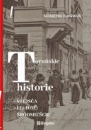 Okadka ksizki - Toruskie historie - Miejsca i ludzie: rdmiecie