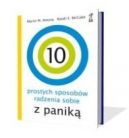 Ok�adka - 10 prostych sposob�w radzenia sobie z panik�