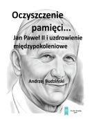 Okadka ksizki - Oczyszczenie pamici. Jan Pawe II i uzdrowienie midzypokoleniowe