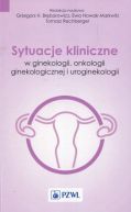 Ok�adka - Sytuacje kliniczne w ginekologii, onkologii ginekologicznej i uroginekologii