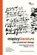 Okadka ksizki - Midzyliteratura jako przestrze dialogu. Studia dedykowane pamici Profesor Anny Pilch