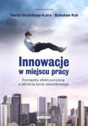 Okadka ksizki - Innowacje w miejscu pracy. Pomidzy efektywnoci a jakoci ycia zawodowego