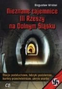 Ok�adka - Nieznane tajemnice III Rzeszy na Dolnym �l�sku