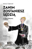 Okładka - Zanim zostaniesz sędzią. O sędziowskiej pasji i sumieniu