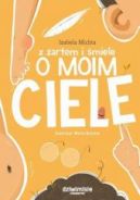 Okadka - Z artem i miele o moim ciele