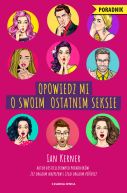 Okadka ksizki - Opowiedz mi o swoim ostatnim seksie