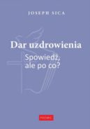 Ok�adka - Dar uzdrowienia. Spowied�, ale po co?