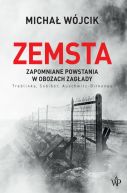 Okładka książki - Zemsta. Zapomniane powstania w obozach zagłady