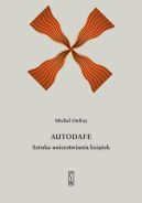 Okładka - Autodafe. Sztuka unicestwiania książek
