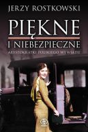 Okadka ksizki - Pikne i niebezpieczne. Arystokratki polskiego wywiadu