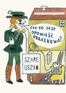 Okadka - Szare uszko. Czy to jest opowie obrazkowa?