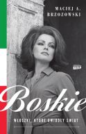 Ok�adka - Boskie: W�oszki, kt�re uwiod�y �wiat