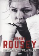 Okadka ksiki - Ronda Rousey. Moja walka/Twoja walka
