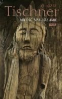 Okładka - Miłość nas rozumie. Rok liturgiczny z księdzem Tischnerem