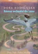 Ok�adka ksi�zki - Emma wchodzi do lasu cz.3 Z�oty D�b i Pa�ac Murkana