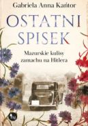 Ok�adka ksi�zki - Ostatni spisek. Mazurskie kulisy zamachu na Hitlera