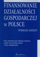 Okadka - Finansowanie dziaalnoci gospodarczej w Polsce. Wybrane aspekty