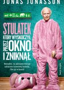 Okładka książki - Stulatek, który wyskoczył przez okno i zniknął