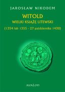 Okładka - Witold Wielki Książę Litewski (1354 lub 1355 - 27 października 1430)