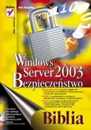 Ok�adka - Windows Server 2003. Bezpiecze�stwo. Biblia