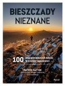 Okadka - Bieszczady nieznane. 100 najpikniejszych miejsc w krainie agodnoci