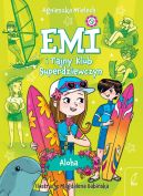 Ok�adka - Emi i Tajny Klub Superdziewczyn. Aloha. Tom 11
