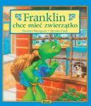 Ok�adka ksi�zki - Franklin. Franklin chce mie� zwierz�tko
