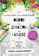 Ok�adka - Ogr�d, zas�ona i krzy�. Ksi��eczka z zabawami i kolorowanka
