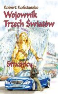 Ok�adka ksi�zki - Wojownik Trzech �wiat�w. Stra�nicy. Cz�� 4