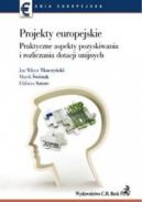 Okadka - Projekty europejskie. Praktyczne aspekty pozyskiwania i rozliczania dotacji unijnych