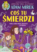 Okadka - Co tu mierdzi. Nauka, ktra wrze, bulgocze i wybucha