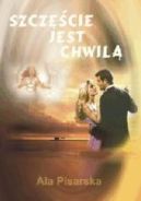 Ok�adka - Szcz�cie jest chwil�