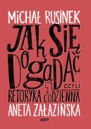 Okładka - Jak się dogadać? Czyli retoryka codzienna