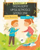 Ok�adka - Szko�a i ja. Trenujemy umiej�tno�ci spo�eczne