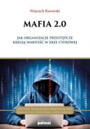 Okadka ksiki - Mafia 2.0. Jak organizacje przestpcze kreuj warto w erze cyfrowej
