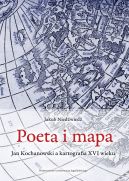 Okadka - Poeta i mapa. Jan Kochanowski a kartografia XVI wieku