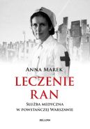 Ok�adka - Leczenie ran. S�u�ba medyczna w powsta�czej Warszawie