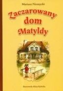 Okładka książki - Zaczarowany dom Matyldy