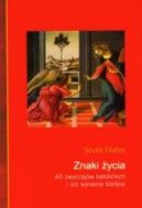 Okładka - Znaki życia. 40 zwyczajów katolickich i ich korzenie biblijne