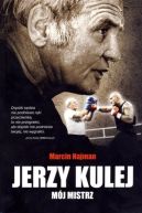 Ok�adka - Jerzy Kulej. M�j mistrz