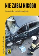 Okadka - Nie zabij nikogo: Z notatnika instruktora jazdy